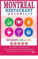 Montreal Restaurant Guide 2019: Best Rated Restaurants in Montreal - 500 Restaurants, Bars and Cafés Recommended for Visitors, 2019 di Matthew V. Mullie edito da Createspace Independent Publishing Platform