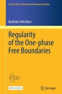 Regularity Of The One-phase Free Boundaries di Bozhidar Velichkov edito da Springer International Publishing AG
