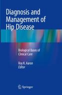 Diagnosis And Management Of Hip Disease edito da Springer International Publishing Ag