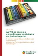 As TIC no ensino e aprendizagem da Química no Ensino Superior di João Luis Belo edito da Novas Edições Acadêmicas