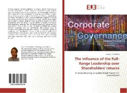 The influence of the Full-Range Leadership over Shareholders' returns di Song C. Pantaléon edito da Editions universitaires europeennes EUE