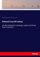 Edward Cracroft Lefroy di Edward C. Lefroy, Wilfred A. Gill, John A. Symonds edito da hansebooks