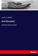 God Revealed di Charles W. Gallagher edito da hansebooks