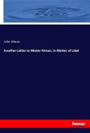 Another Letter to Mister Almon, in Matter of Libel di John Almon edito da hansebooks