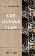 Der Hungerturm di Michael Thumser edito da tredition