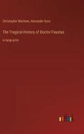 The Tragical History of Doctor Faustus di Christopher Marlowe, Alexander Dyce edito da Outlook Verlag