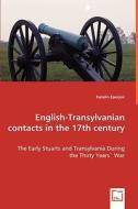English-Transylvanian contacts in the 17th century di Katalin Eperjesi edito da VDM Verlag
