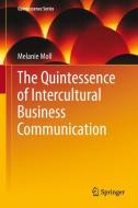 The Quintessence of Intercultural Business Communication di Melanie Moll edito da Springer-Verlag GmbH