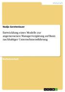 Entwicklung eines Modells zur angemessenen Managervergütung auf Basis nachhaltiger Unternehmensführung di Nadja Gerstenlauer edito da GRIN Publishing
