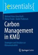 Carbon Management in KMU di Michael Hans Gino Kraft, André Podleisek, Elimar Frank edito da Springer Fachmedien Wiesbaden