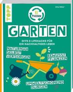 Rethink Garten. Bewusst pflanzen, ökologisch ernten, naturnah selbst versorgen di Eva Wolf edito da Frech Verlag GmbH