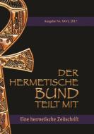 Der hermetische Bund teilt mit: 26 di Johannes H. von Hohenstätten edito da Books on Demand