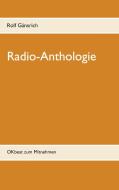 Radio-Anthologie di Rolf Gänsrich edito da Books on Demand