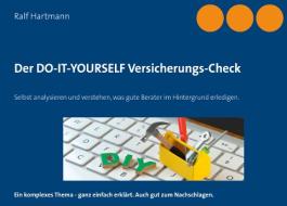 Der DO-IT-YOURSELF Versicherungs-Check di Ralf Hartmann edito da Books on Demand