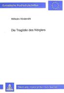 Die Tragödie des Nörglers di Wilhelm Hindemith edito da Lang, Peter GmbH