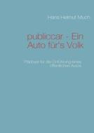 Publiccar - Ein Auto F R's Volk di Hans Helmut Much edito da Books On Demand