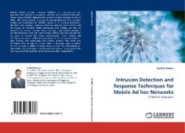 Intrusion Detection and Response Techniques for Mobile Ad hoc Networks di Sathish Kumar edito da LAP Lambert Academic Publishing