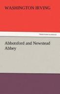 Abbotsford and Newstead Abbey di Washington Irving edito da tredition GmbH