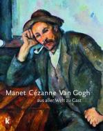 Manet Cezanne Van Gogh: Aus Aller Welt Zu Gast di Inge Herold, Ulrike Lorenz, Marie-Amelie Zu Salm Salm edito da Wienand Verlag