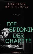 Die Spionin der Charité di Christian Hardinghaus edito da Europa Verlag GmbH