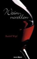 Weinnovellen di Rudolf Wipf edito da Novum Publishing