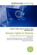 Human rights in Estonia di #Miller,  Frederic P. Vandome,  Agnes F. Mcbrewster,  John edito da Alphascript Publishing