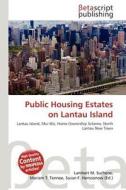 Public Housing Estates on Lantau Island edito da Betascript Publishing