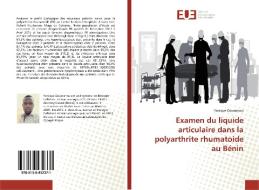 Examen du liquide articulaire dans la polyarthrite rhumatoide au Bénin di Yanique Goussanou edito da Editions universitaires europeennes EUE
