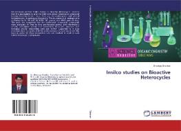 Insilco studies on Bioactive Heterocycles di Bhookya Shankar edito da LAP Lambert Academic Publishing