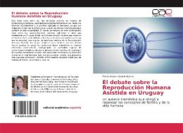 El debate sobre la Reproducción Humana Asistida en Uruguay di María Victoria Sotelo Bovino edito da EAE
