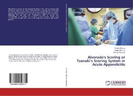 Alvorado's Scoring or Tzanaki's Scoring System in Acute Appendicitis di Pankaj Gharde, Anoop Sharma, Hrituraj Rohariya edito da LAP LAMBERT Academic Publishing