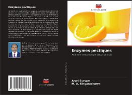 Enzymes pectiques di Aruri Suryam, M. A. Singaracharya edito da Editions Notre Savoir