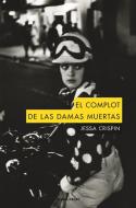 El complot de las damas muertas di Jessa Crispin edito da Ediciones Alpha Decay, S.A.