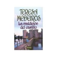 La Maldicion del Castillo = The Bride and the Beast di Teresa Medeiros edito da Titania