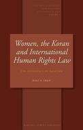 Women, the Koran and International Human Rights Law: The Experience of Pakistan di Niaz Shah edito da BRILL ACADEMIC PUB