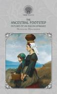 The Ancestral Footstep: Outlines of an English Romance di Nathaniel Hawthorne edito da THRONE CLASSICS