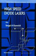 High Speed Diode Lasers di S.A. Gurevich edito da World Scientific Publishing Co Pte Ltd