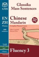 Chinese Mandarin Fluency 3: Glossika Mass Sentences di Mike Campbell, Sheena Chen edito da LIGHTNING SOURCE INC