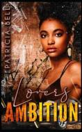 Lovers Ambition di Patricia Bell edito da Independently Published