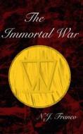 The Immortal War di Franco N.J. Franco edito da Independently Published