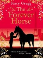 The Forever Horse di Stacy Gregg edito da Harpercollins Publishers