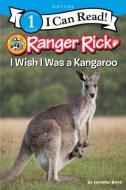 Ranger Rick: I Wish I Was a Kangaroo di Jennifer Bové edito da HARPERCOLLINS