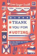 Thank You for Voting Young Readers' Edition di Erin Geiger Smith edito da HARPERCOLLINS