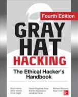 Gray Hat Hacking The Ethical Hacker's Handbook, Fourth Edition di Daniel Regalado, Shon Harris, Allen Harper, Chris Eagle, Jonathan Ness, Branko Spasojevic, Stephen Sims, Michael Baucom, Ryan Linn edito da Mcgraw-hill Education - Europe