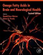 Omega Fatty Acids in Brain and Neurological Health di Ronald Ross Watson edito da ACADEMIC PR INC