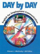 Day By Day: English For Employment Communication di Steven J. Molinsky, Bill Bliss edito da Pearson Education (US)