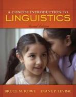 A Concise Introduction To Linguistics di Bruce M. Rowe, Diane Levine edito da Pearson Education (us)