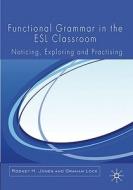 Functional Grammar in the ESL Classroom di Rodney H. Jones, Graham Lock edito da Palgrave Macmillan