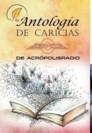 Antologia caricias acropolisradio di Varios edito da Lulu.com