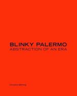 Blinky Palermo - Abstraction of an Era di Christine Mehring edito da Yale University Press